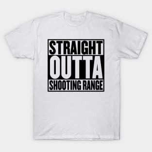 STRAIGHT OUTTA SHOOTING RANGE T-SHIRT T-Shirt